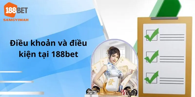 Điểm qua một số điều khoản, điều kiện tại 188bet