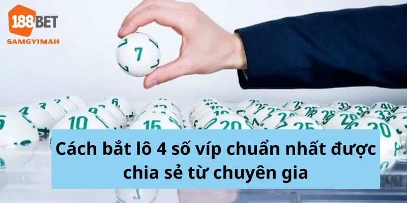 cách bắt lô 4 số víp